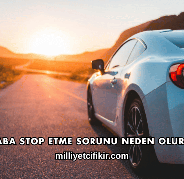 Araba Stop Etme Sorunu Neden Olur?
