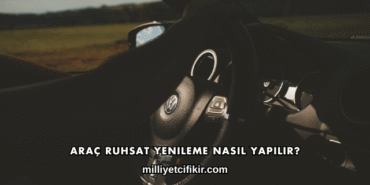 Araç Ruhsat Yenileme Nasıl Yapılır?