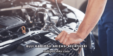 Buji Kablosu Arızası Belirtileri