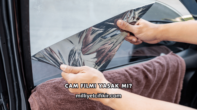 Cam Filmi Yasak mı?