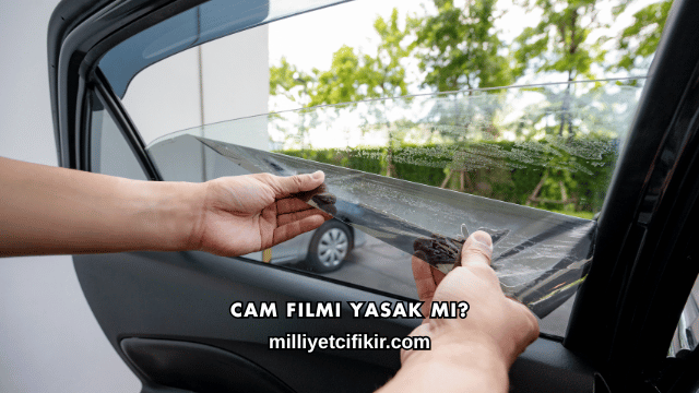 Cam Filmi Yasak mı?