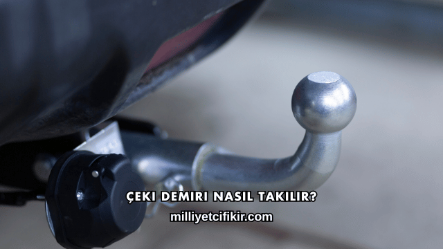 Çeki Demiri Nasıl Takılır?