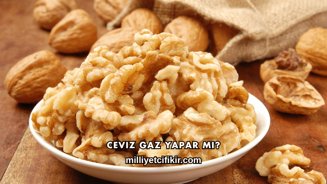 Ceviz Gaz Yapar mı?