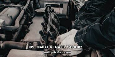 DPF Temizliği Nasıl Yapılır?