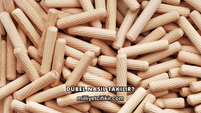 Dübel Nasıl Takılır