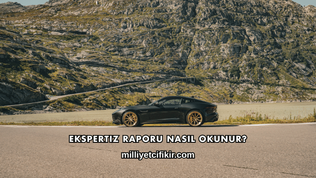Ekspertiz Raporu Nasıl Okunur?