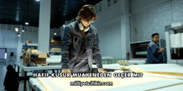 Hafif Kusur Muayeneden Geçer mi?