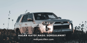 Hasar Kaydı Nasıl Sorgulanır?