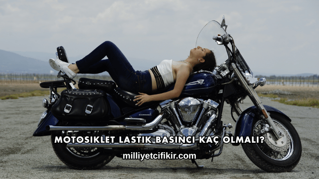 Motosiklet Lastik Basıncı Kaç Olmalı?