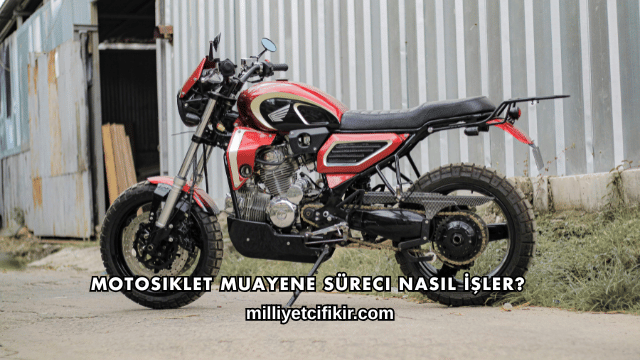 Motosiklet Muayene Süreci Nasıl İşler?
