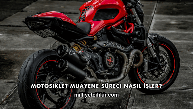 Motosiklet Muayene Süreci Nasıl İşler?