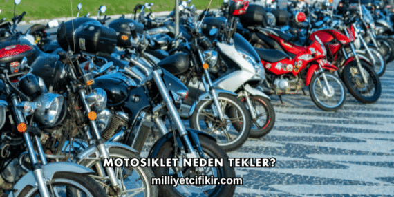 Motosiklet Neden Tekler?