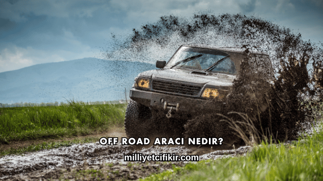 Off Road Aracı Nedir?