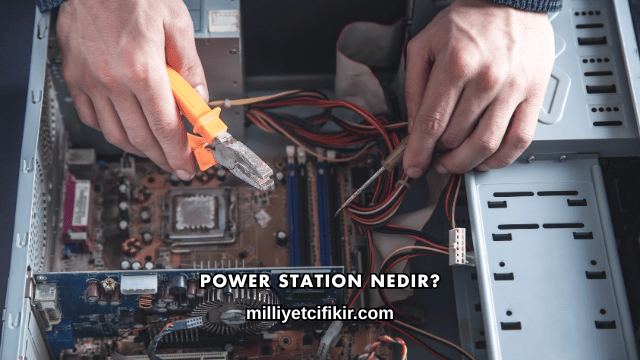 Power Station Nedir?