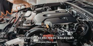 Radyatör Kaçağı Nasıl Anlaşılır?