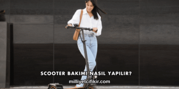 Scooter Bakımı Nasıl Yapılır?