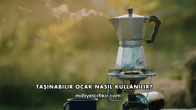 Taşınabilir Ocak Nasıl Kullanılır?