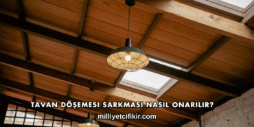 Tavan Döşemesi Sarkması Nasıl Onarılır?