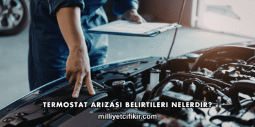 Termostat Arızası Belirtileri Nelerdir?