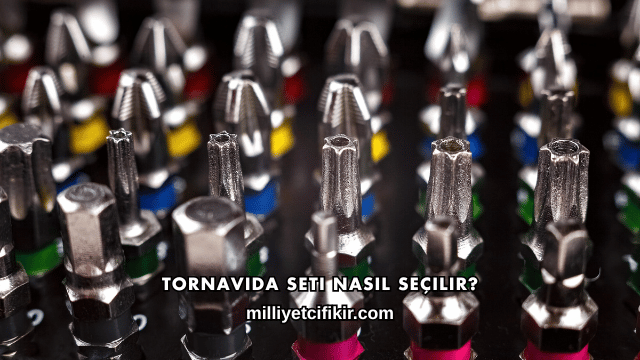 Tornavida Seti Nasıl Seçilir?