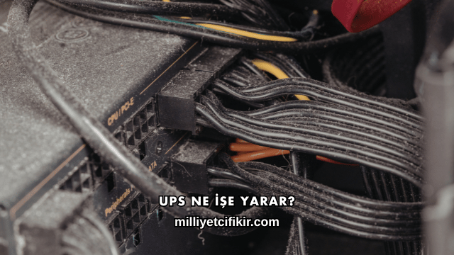 UPS Ne İşe Yarar?