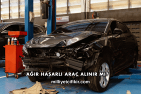 Ağır Hasarlı Araç Alınır mı?