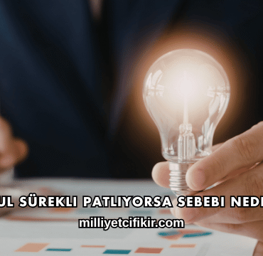 Ampul Sürekli Patlıyorsa Sebebi Nedir?