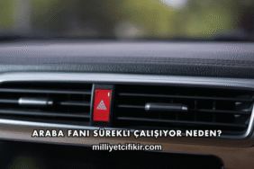 Araba Fanı Sürekli Çalışıyor Neden?