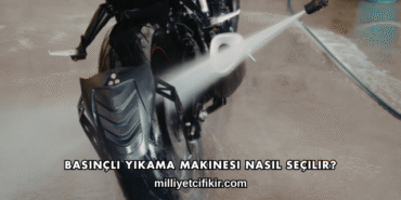 Basınçlı Yıkama Makinesi Nasıl Seçilir?