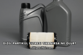 Dizel Partikül Filtresi Tıkanırsa Ne Olur?