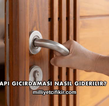 Kapı Gıcırdaması Nasıl Giderilir?