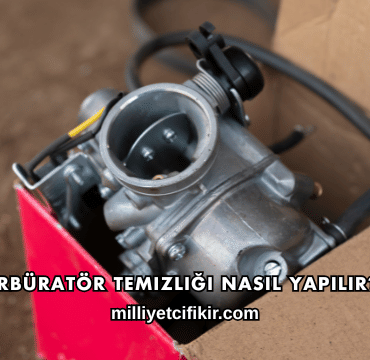 Karbüratör Temizliği Nasıl Yapılır?