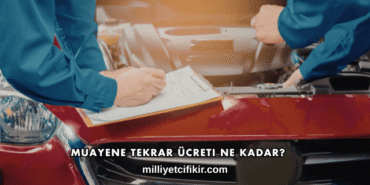Muayene Tekrar Ücreti Ne Kadar?