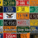 Plaka Değiştirme İşlemi Nasıl Yapılır?
